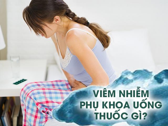 viem-phu-khoa-uong-thuoc-gi