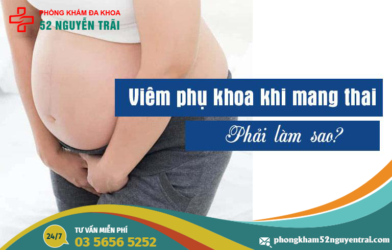viem-phu-khoa-khi-mang-thai-phai-lam-sao